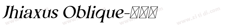 Jhiaxus Oblique字体转换